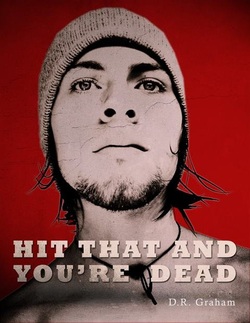 Hit That And You're Dead by D.R. Graham Young Adult Psychological Family Drama